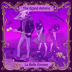 The Grand Astoria : La Belle Epoque